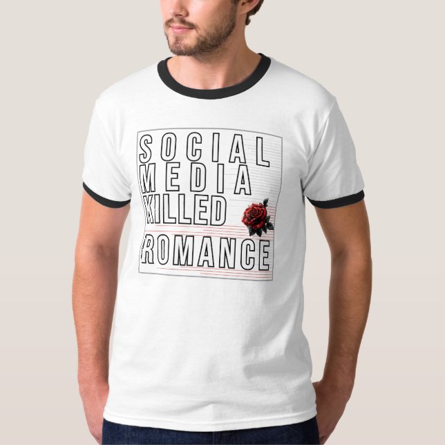 Soziale Medien töteten Romantik T-Shirt (Vorderseite)