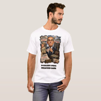 Sozialisierte Verluste, privatisierte Gewinne T-Shirt