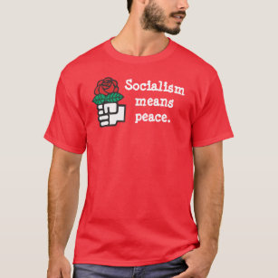 "Sozialismus bedeutet Frieden." T - Shirt