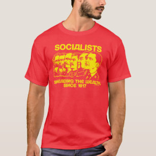 Sozialisten: Verbreiten des Reichtums T-Shirt