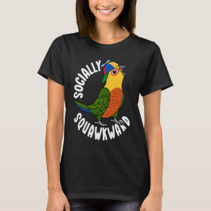 Sozialquawkward Parrot I Jenday Conure T-Shirt