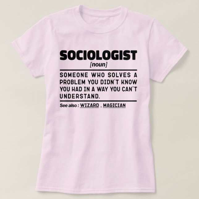 Soziologe Noun Human Behavior Lehrerin Soziologie T-Shirt (Design vorne)