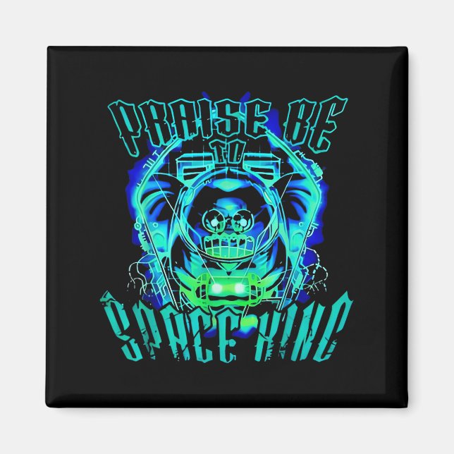 Space King Praise Be Funny  Magnet (Vorne)