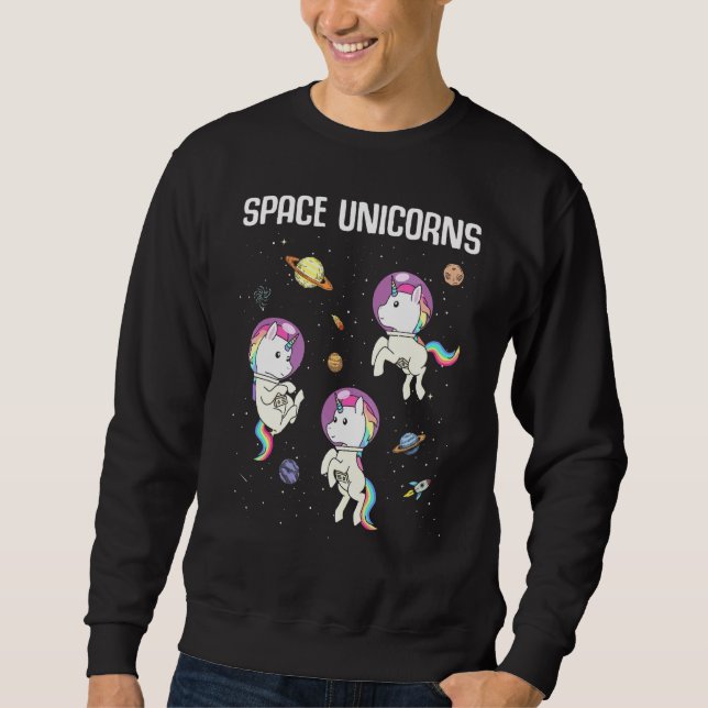 Space Unicorns Astronaut Planet Unicorn 1 Sweatshirt (Vorderseite)