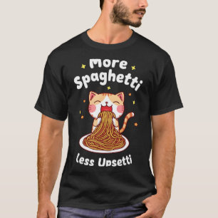 Spaghetti-Liebhaber mehr Spaghetti weniger upsetti T-Shirt