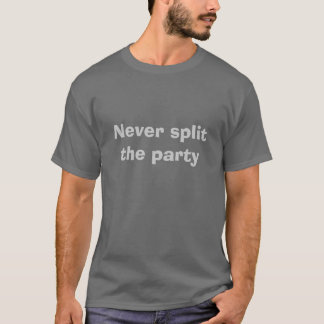 Spalten Sie nie das Party auf T-Shirt