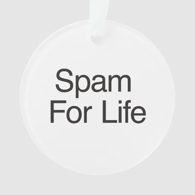 Spam für Leben Ornament (Vorderseite)