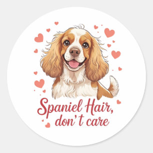 Spaniel-Haar ist egal – Cocker Spaniel Design Runder Aufkleber
