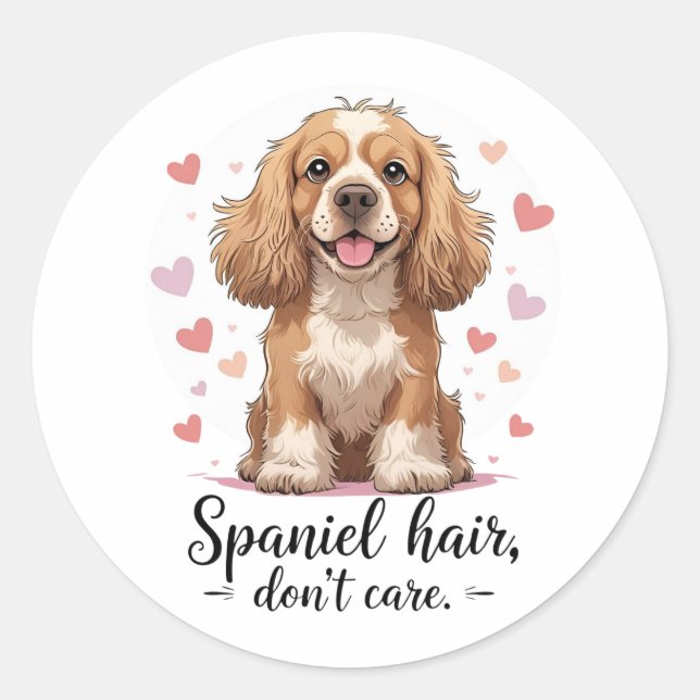 Spaniel Hair Don’t Care | Cocker Spaniel Messy Fur Runder Aufkleber (Vorderseite)
