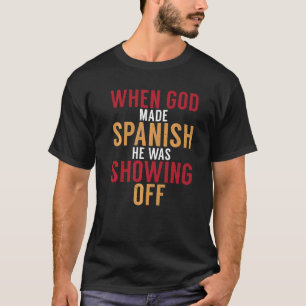 Spanien, als Gott Spanisch machte, zeigte er Welln T-Shirt