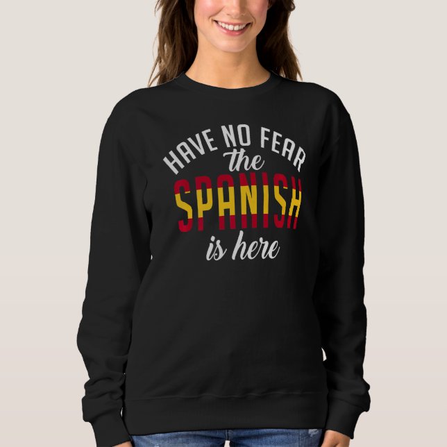 Spanien hat keine Angst, die Spanier sind hier Spa Sweatshirt (Vorderseite)