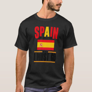 Spanien Spanien Spanien Flaggen Spanien ruft und i T-Shirt