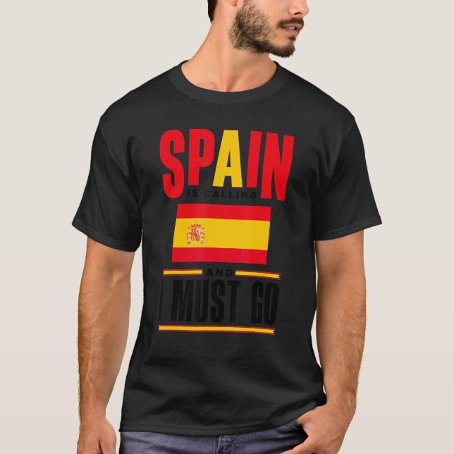 Spanien Spanien Spanien Flaggen Spanien ruft und i T-Shirt (Vorderseite)