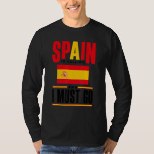 Spanien Spanisch Spanienflagge Spanien ruft und ic T-Shirt