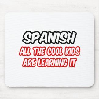 Spanisch... Alle Coolen Kinder lernen es Mousepad