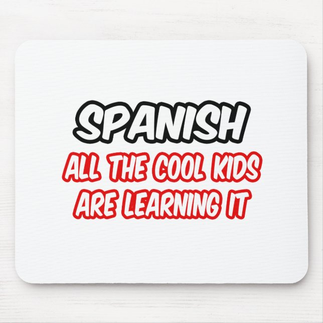 Spanisch... Alle Coolen Kinder lernen es Mousepad (Vorne)