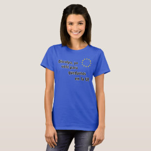 Spanisch Disculpa, yo voté Para quedarnos en-La U T-Shirt
