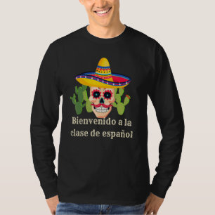 Spanisch-Klasse Zuckerschädel Willkommen im Unterr T-Shirt