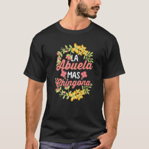 Spanisch Oma Latin Mexikos La Abuela Mas Chingo T-Shirt