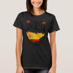 Spanisch Spanien Spanienflagge Halb Spanisch ist b T-Shirt