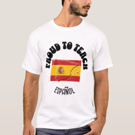 Spanisch-Sprachlehrer STOLZ, ESPAÑOL zu unterricht T-Shirt