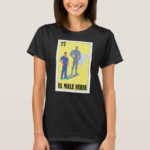 Spanische Enfermero Lottery Mexican El Male Nurse T-Shirt