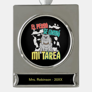 Spanischer Hund Ate Meine Hausaufgaben - Perro Tar Banner-Ornament Silber