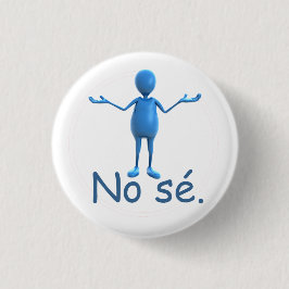 Spanischer Knopf - "kein sé " Button