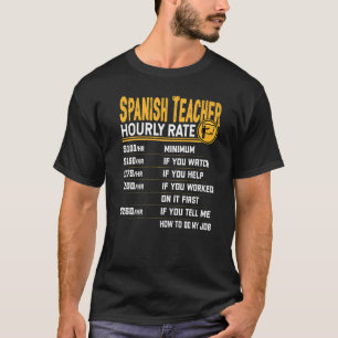 Spanischer Lehrer Stundenlohn Spanischer Instrukto T-Shirt