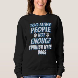 Spanischer Wasserhund Besitzer Antisozialer Hund Sweatshirt