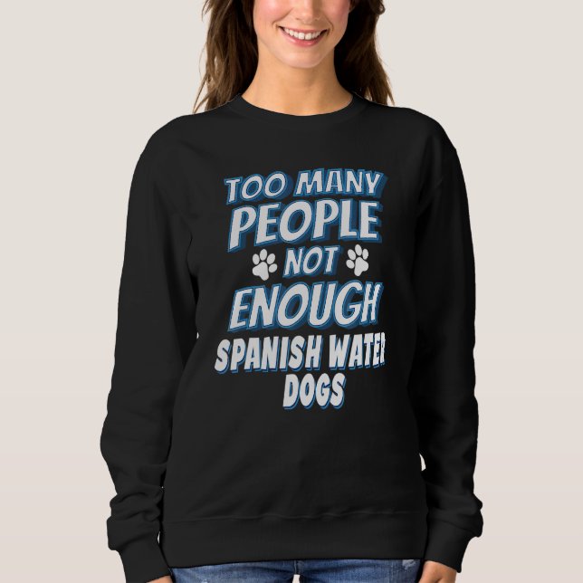 Spanischer Wasserhund Besitzer Antisozialer Hund Sweatshirt (Vorderseite)