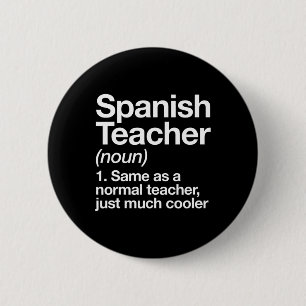 Spanischlehrer Definition Spaß Byck Zur Schule Fir Button