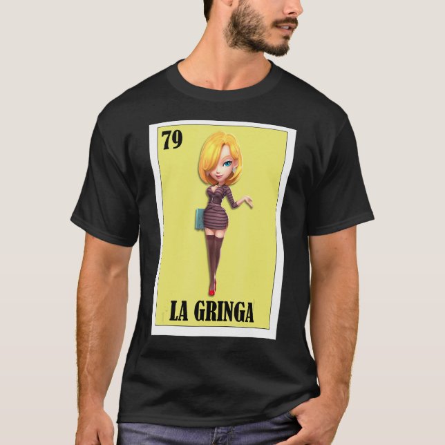 Spanish Blondie Lottery Mexican Bingo La Gringa T-Shirt (Vorderseite)