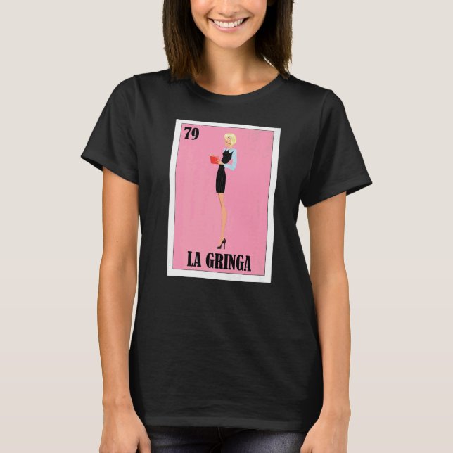 Spanish Blondie Lottery Mexican Bingo La Gringa T-Shirt (Vorderseite)