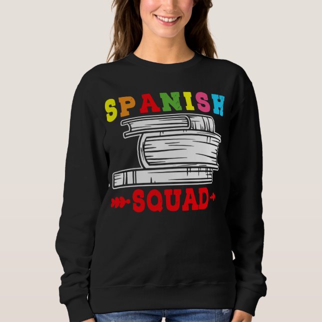 Spanish Squad Language Classes Friends Classmates Sweatshirt (Vorderseite)