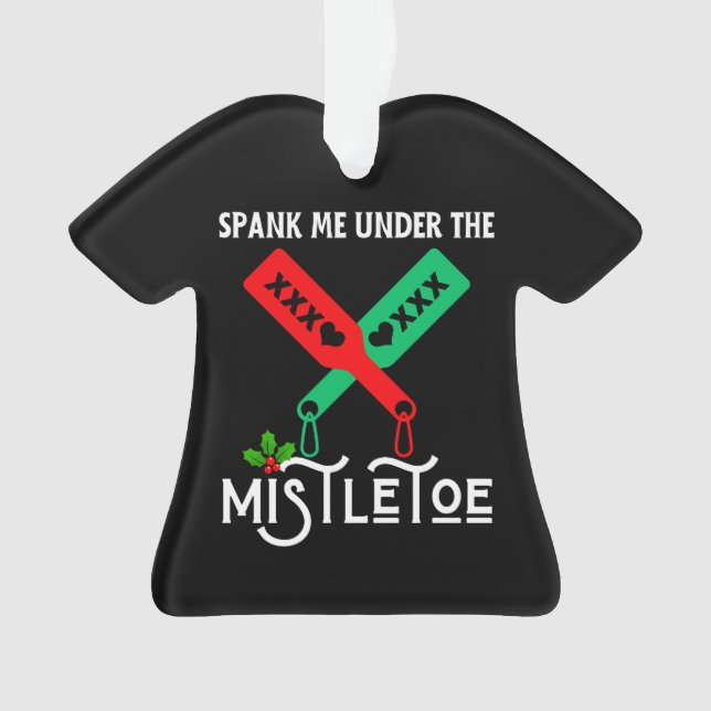 Spank mich unter dem Mistletowein Weihnachtssüßer Ornament (Vorderseite)