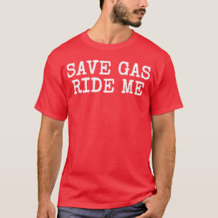Spar Gas Ride Me Lustig Fett Erwachsenen Humor T-Shirt
