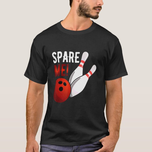 Spare Me Alley Buttone Spare Strike Bowling 1 T-Shirt (Vorderseite)