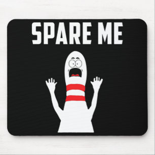Spare Me Bowler Fun Bowling Lover Geschenk  Mousepad