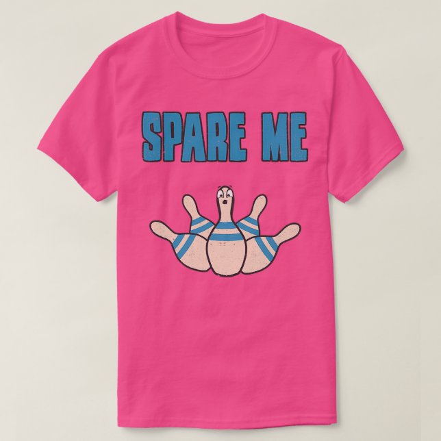 Spare Me Bowling Button Funny Sarcastic T T-Shirt (Design vorne)