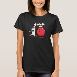 Spare Me Bowling Button Strike Bowler Team Sport T-Shirt