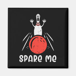 Spare me Bowling Button Strike Funny Bowler Männer Magnet
