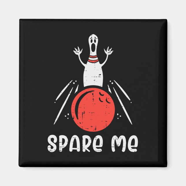 Spare me Bowling Button Strike Funny Bowler Männer Magnet (Vorne)