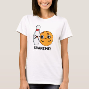 Spare Me Funny Sports Bowling Pub T-Shirt