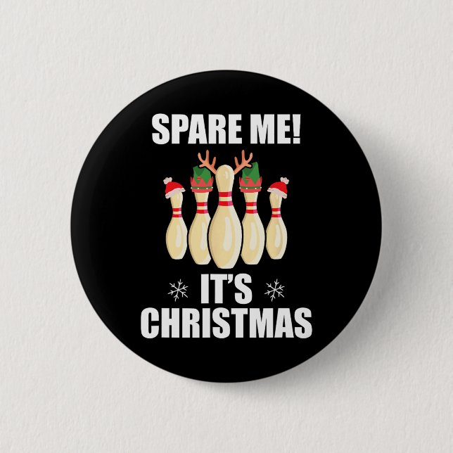 Spare Me It's Christmas Funny Christmas Bowling Te Button (Vorderseite)