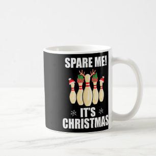 Spare Me It's Christmas Funny Christmas Bowling Te Kaffeetasse