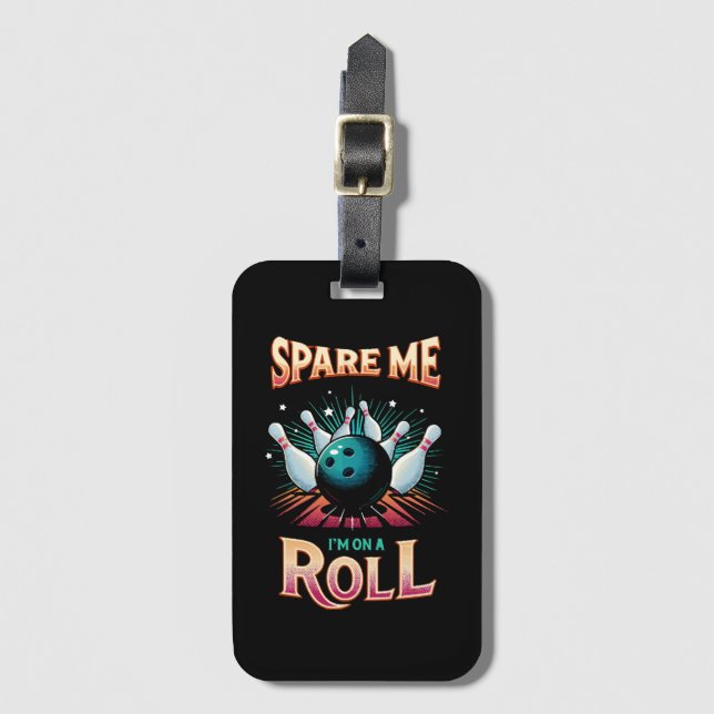Spare me on a Roll - Bowling Gepäckanhänger (Vorderseite Vertikal)