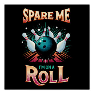 Spare me on a Roll - Bowling Poster