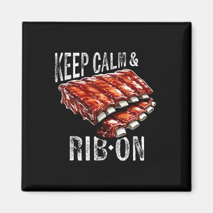 Spare Ribs Lover Behielt Calm and Rib auf Grillen  Magnet