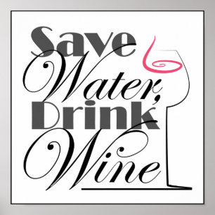 Spare Wasser, trinke Wein Design Poster